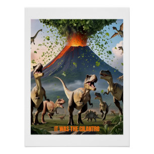 It Was the Cilantro – Funny Dinosaur Poster
