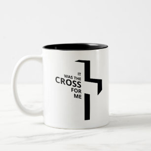 It Was The Cross For Me Gospel Sayings Aesthetic Two-Tone Coffee Mug