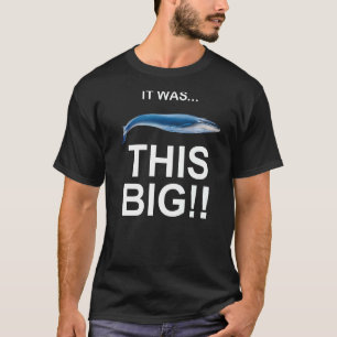 It Was This Big  Fishing Gag Hilarious Funniest Fi T-Shirt