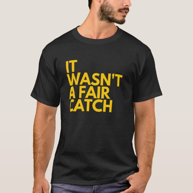 It Wasn't A Fair Catch T-Shirt (Front)