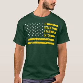 It Wasnt A Fair Catch T-Shirt