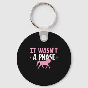It Wasnt A Phase Funny Equestrian Horse Riding Gir Key Ring