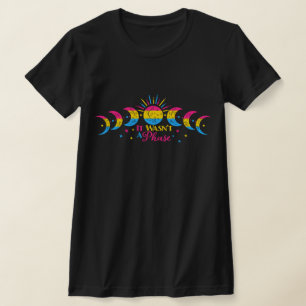 It Wasn't A Phase Pansexual T-Shirt