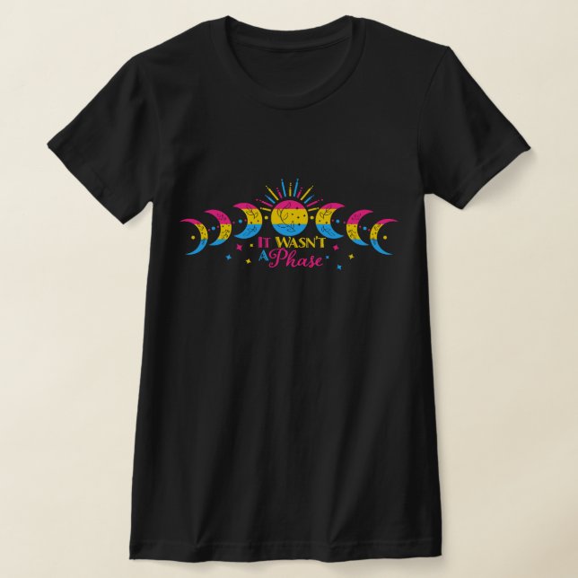 It Wasn't A Phase Pansexual T-Shirt (Laydown)