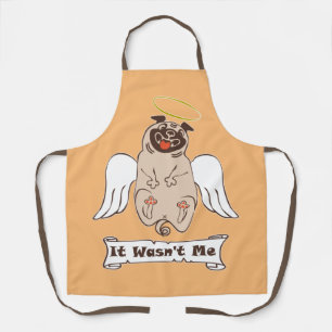 It Wasn't Me angel pug funny quote Apron