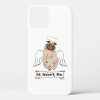 It Wasn't Me angel pug funny quote Case-Mate iP