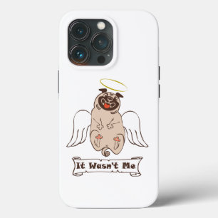 It Wasn't Me angel pug funny quote Case-Mate iP iPhone 13 Pro Case