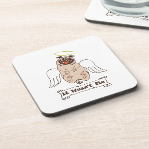 It Wasn't Me angel pug funny quote Coaster