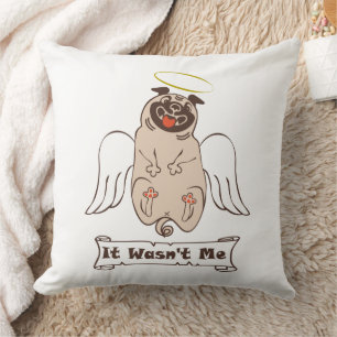 It Wasn't Me angel pug funny quote    Cushion