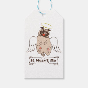 It Wasn't Me angel pug funny quote    Gift Tags