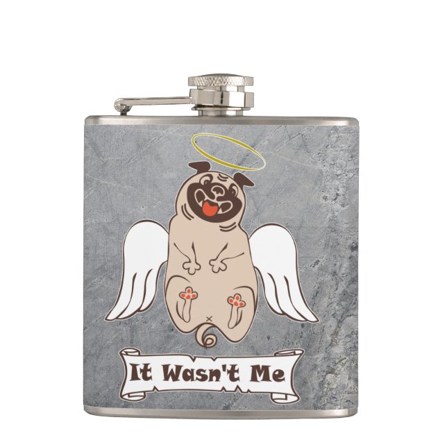 It Wasn't Me angel pug funny quote    Hip Flask (Front)