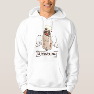 It Wasn't Me angel pug funny quote  Hoodie