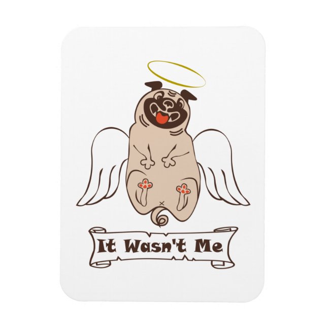 It Wasn't Me angel pug funny quote   Magnet (Vertical)