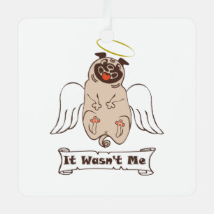 It Wasn't Me angel pug funny quote Metal Tree Decoration