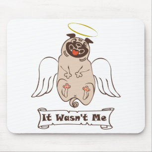 It Wasn't Me angel pug funny quote    Mouse Pad