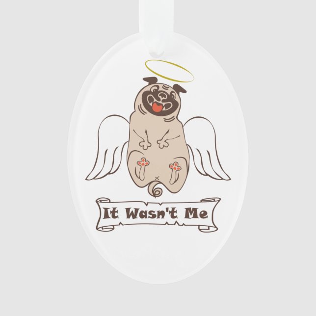 It Wasn't Me angel pug funny quote    Ornament (Front)