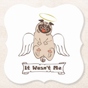 It Wasn't Me angel pug funny quote Paper Coaster