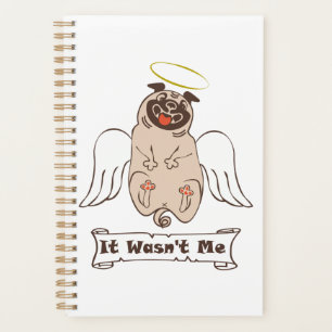 It Wasn't Me angel pug funny quote    Planner