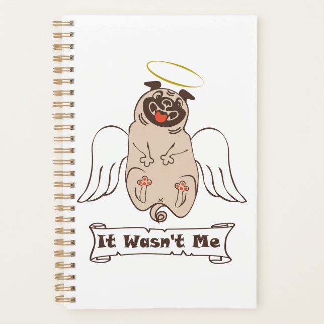 It Wasn't Me angel pug funny quote    Planner (Front)