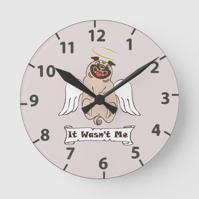 It Wasn't Me angel pug funny quote    Round Clock (Front)