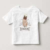 It Wasn't Me angel pug funny quote T-Shirt