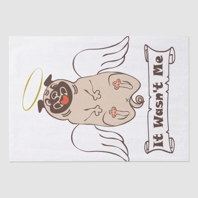 It Wasn't Me angel pug funny quote    Tissue Paper (Front)