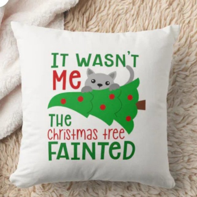 It Wasn't Me The Tree Fainted Funny Christmas Cushion (Creator Uploaded)