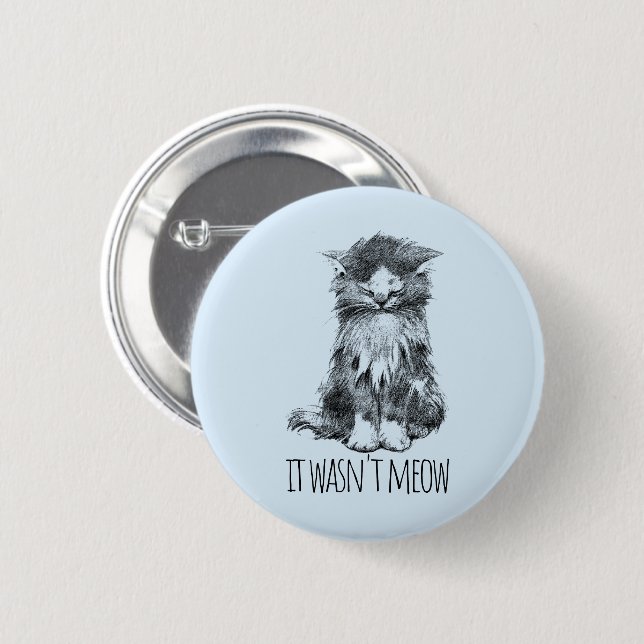 It Wasn't Meow Cute Fluffy Kitten 6 Cm Round Badge (Front & Back)