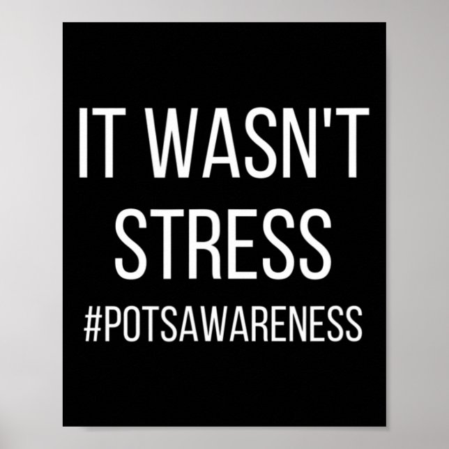 It Wasn't Stress Pots Condition Dysautonomia Aware Poster (Front)