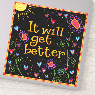 It Will Get Better Cute Fun Flowers Inspirivity
