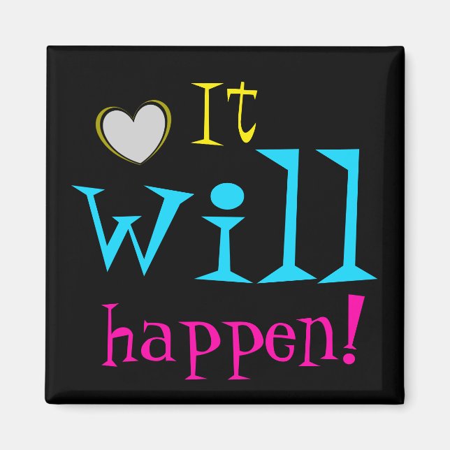 It will happen Encouraging Words Cute Magnet (Front)