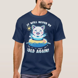 It Will Never be Cold Again T-Shirt
