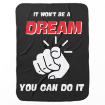 IT WON'T BE A DREAM YOU CAN DO IT BEST NEW