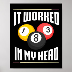 It Worked In My Head Billiard Pool Billiards Playe Poster