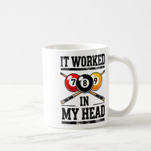 It Worked In My Head Billiard Pool Fan And Pool Sp Coffee Mug