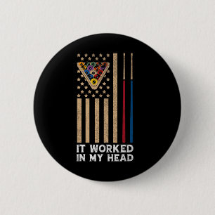 It Worked In My Head - Billiard Pool Player Sports 6 Cm Round Badge