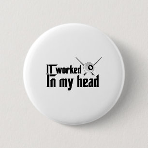 It Worked In My Head - Billiard Pool Player Sports 6 Cm Round Badge