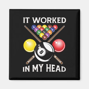It Worked In My Head Billiards Gift 8-ll Pool Funn Magnet