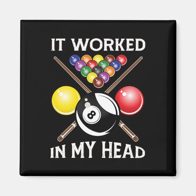 It Worked In My Head Billiards Gift 8-ll Pool Funn Magnet (Front)