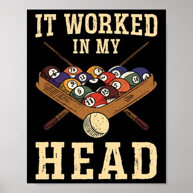 It Worked In My Head - Billiards Player  Poster (Front)