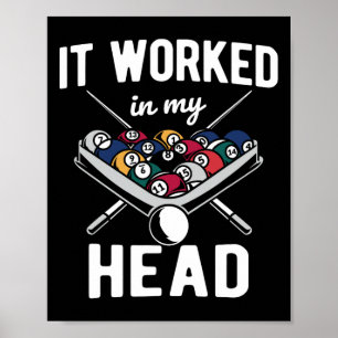 It Worked In My Head Cue Pool Billiards Poster