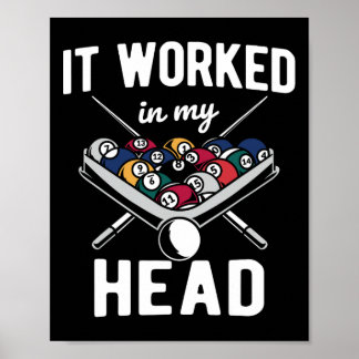 It Worked In My Head Cue Pool Billiards Poster