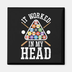 It Worked In My Head Funny Pool Billiards Player G Magnet