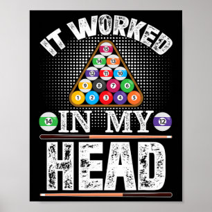 It Worked In My Head Funny Pool Billiards Player G Poster