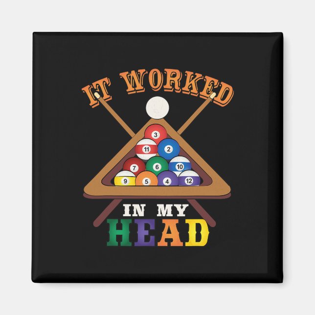 It Worked In My Head Funny Snooker Billiards Pool  Magnet (Front)