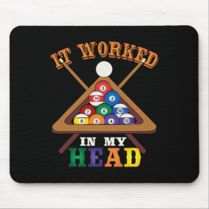 It Worked In My Head Funny Snooker Billiards Pool Mouse Pad