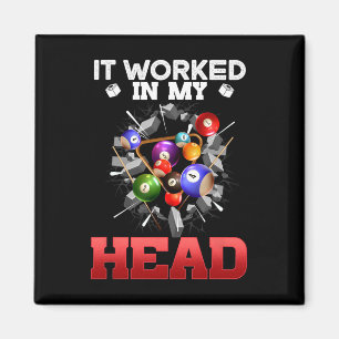 It Worked In My Head I Funny Pool Billiards Player Magnet
