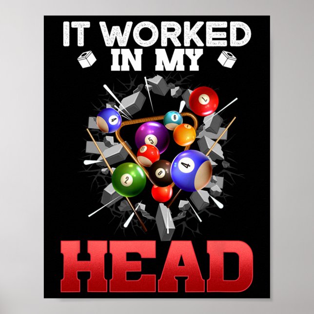 It Worked In My Head I Funny Pool Billiards Player Poster (Front)