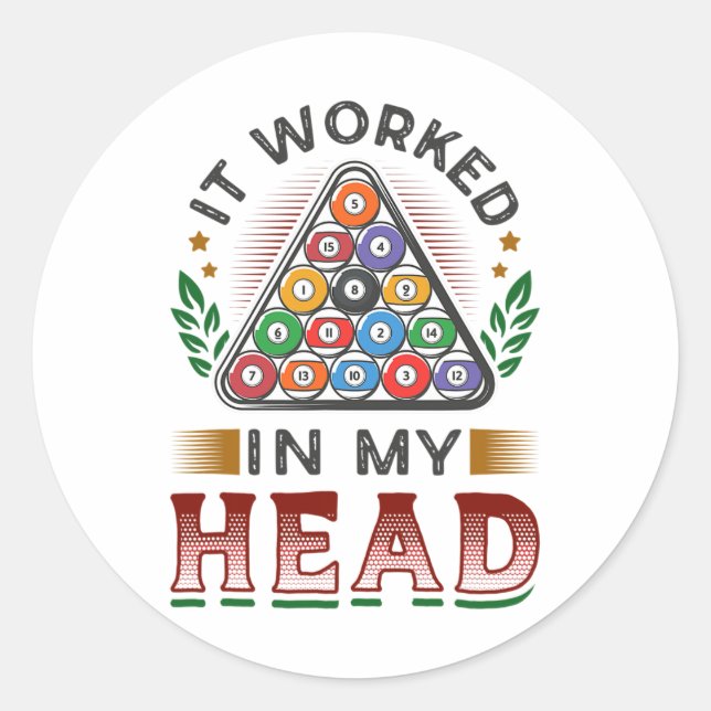 It Worked In My Head Pool Billiards 3  Classic Round Sticker (Front)