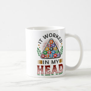 It Worked In My Head Pool Billiards 3 Coffee Mug